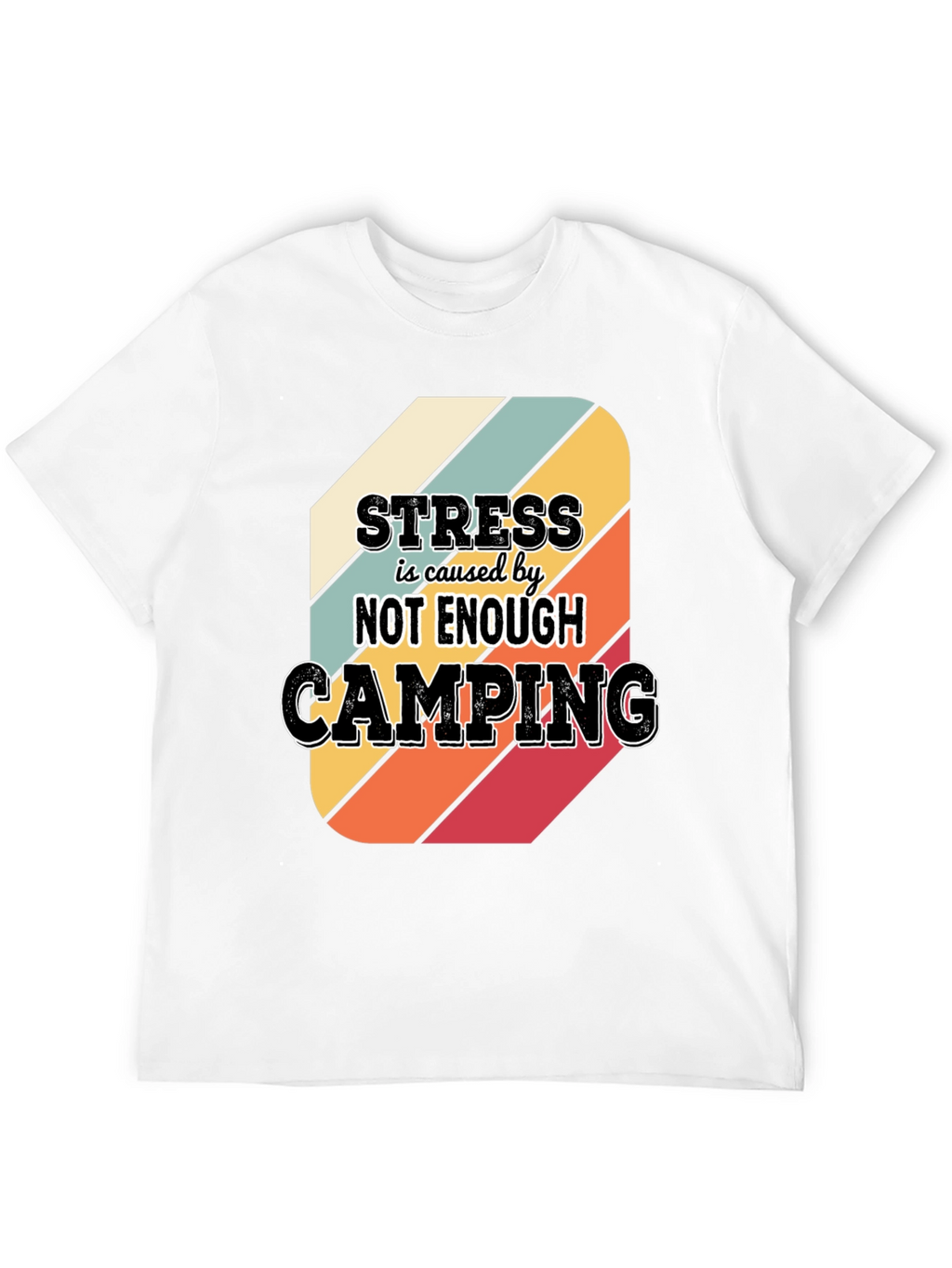 Camping Stress Relief T-Shirt