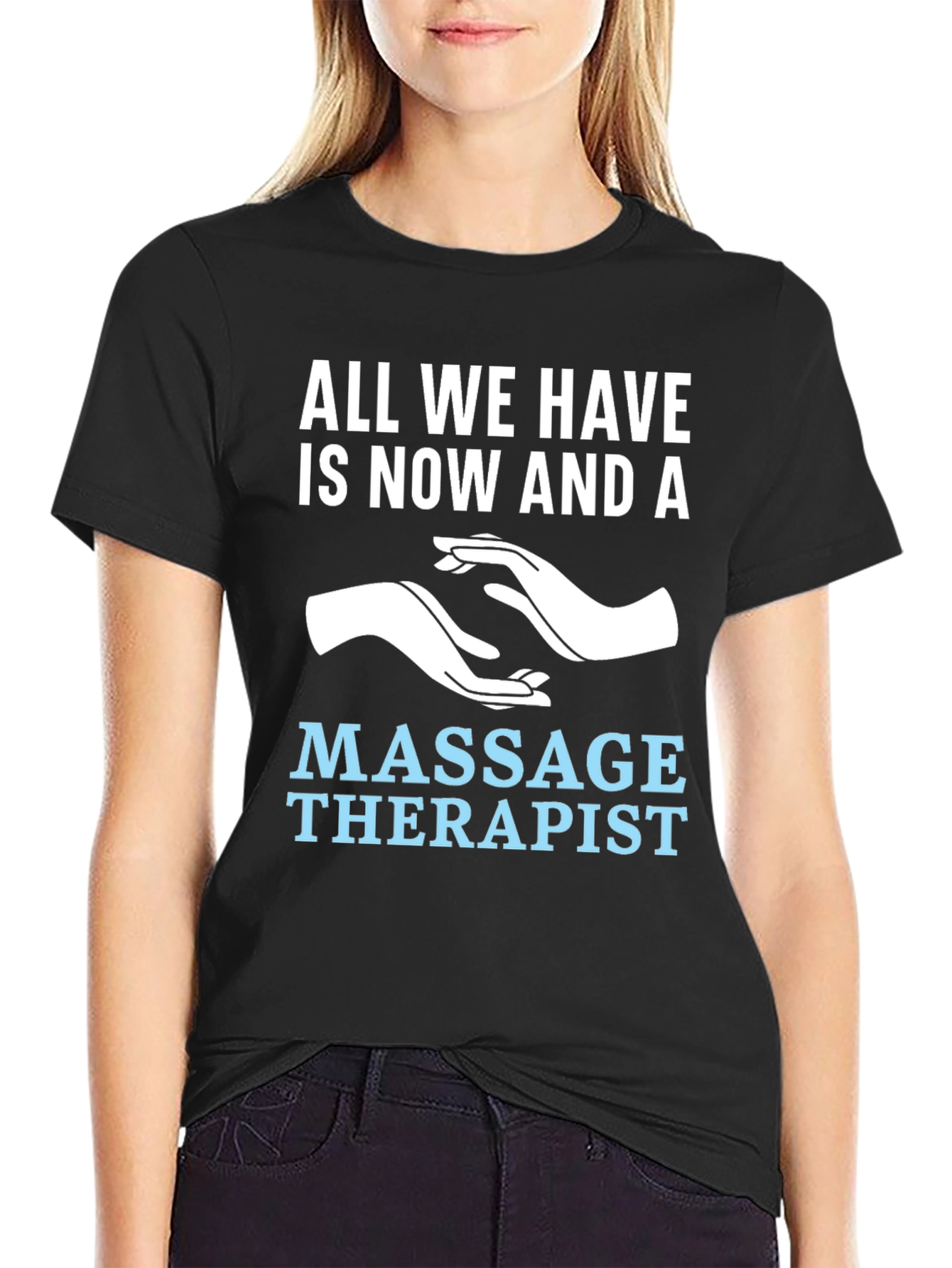 Massage Therapist T-Shirt - Now and A