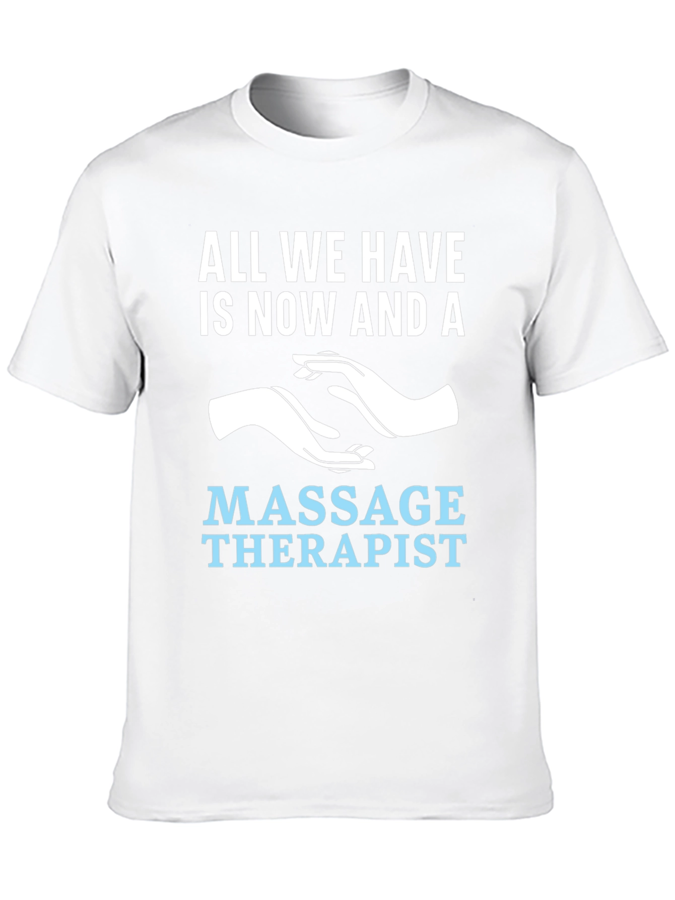 Massage Therapist T-Shirt - Now and A