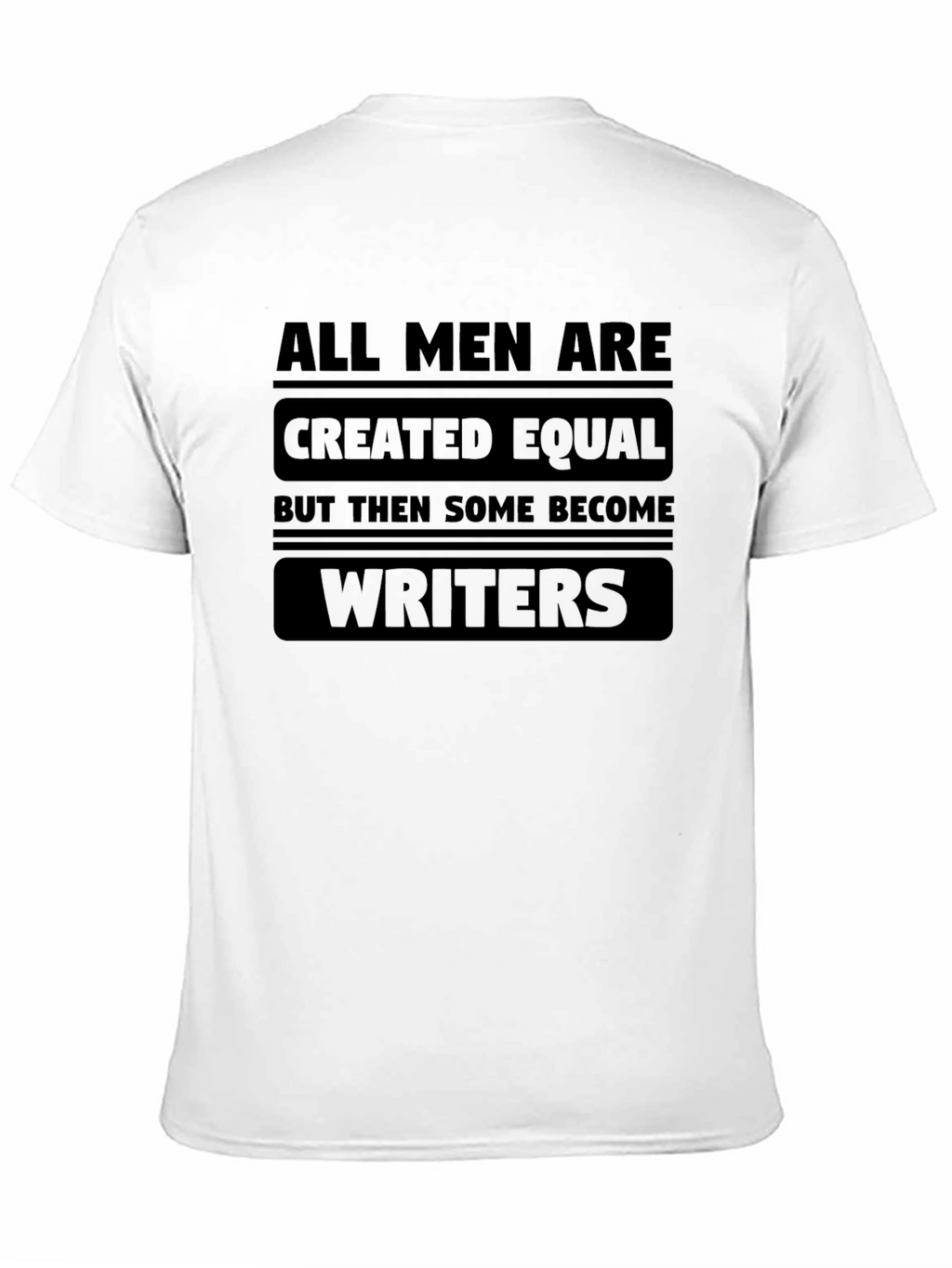 All Men Are Created Equal Writers T-Shirt