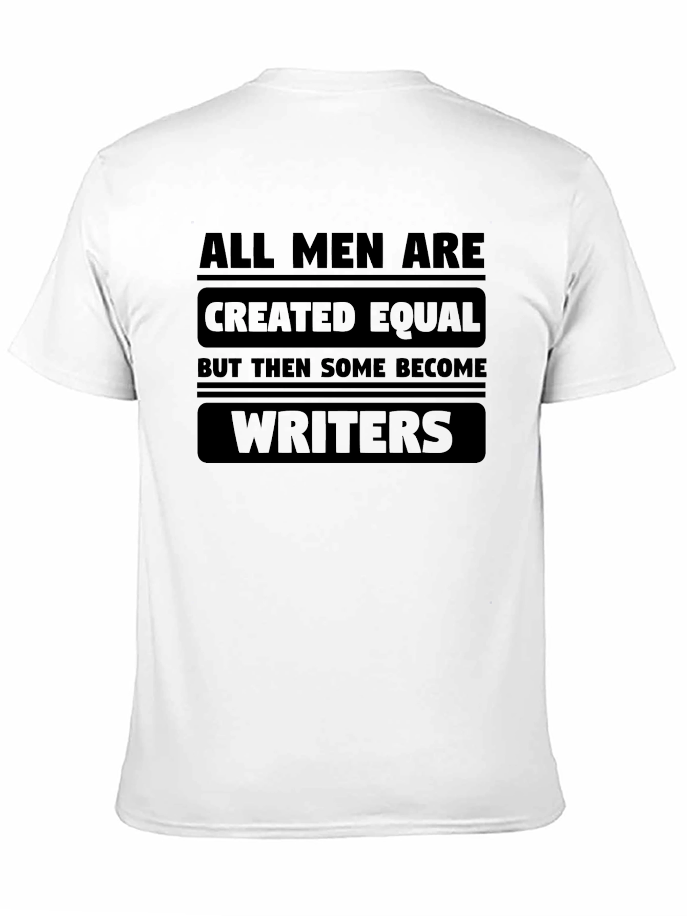 All Men Are Created Equal Writers T-Shirt