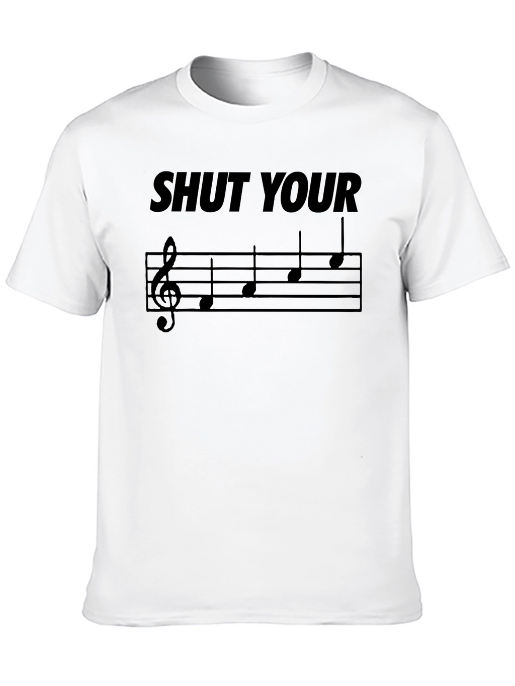 Shut Your Face Music Note T-Shirt
