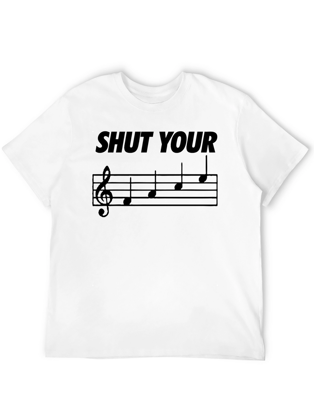 Shut Your Face Music Note T-Shirt