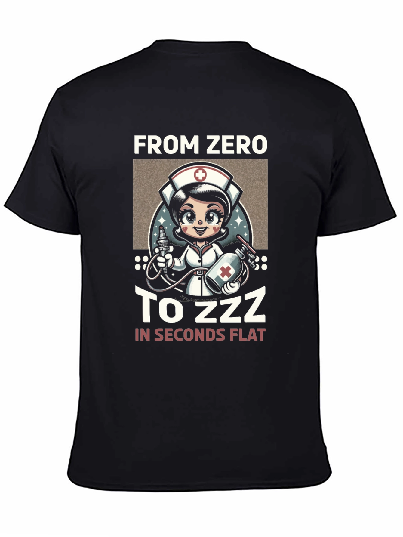 Funny Nurse T-Shirt: From Zero to Zzz in Seconds Flat