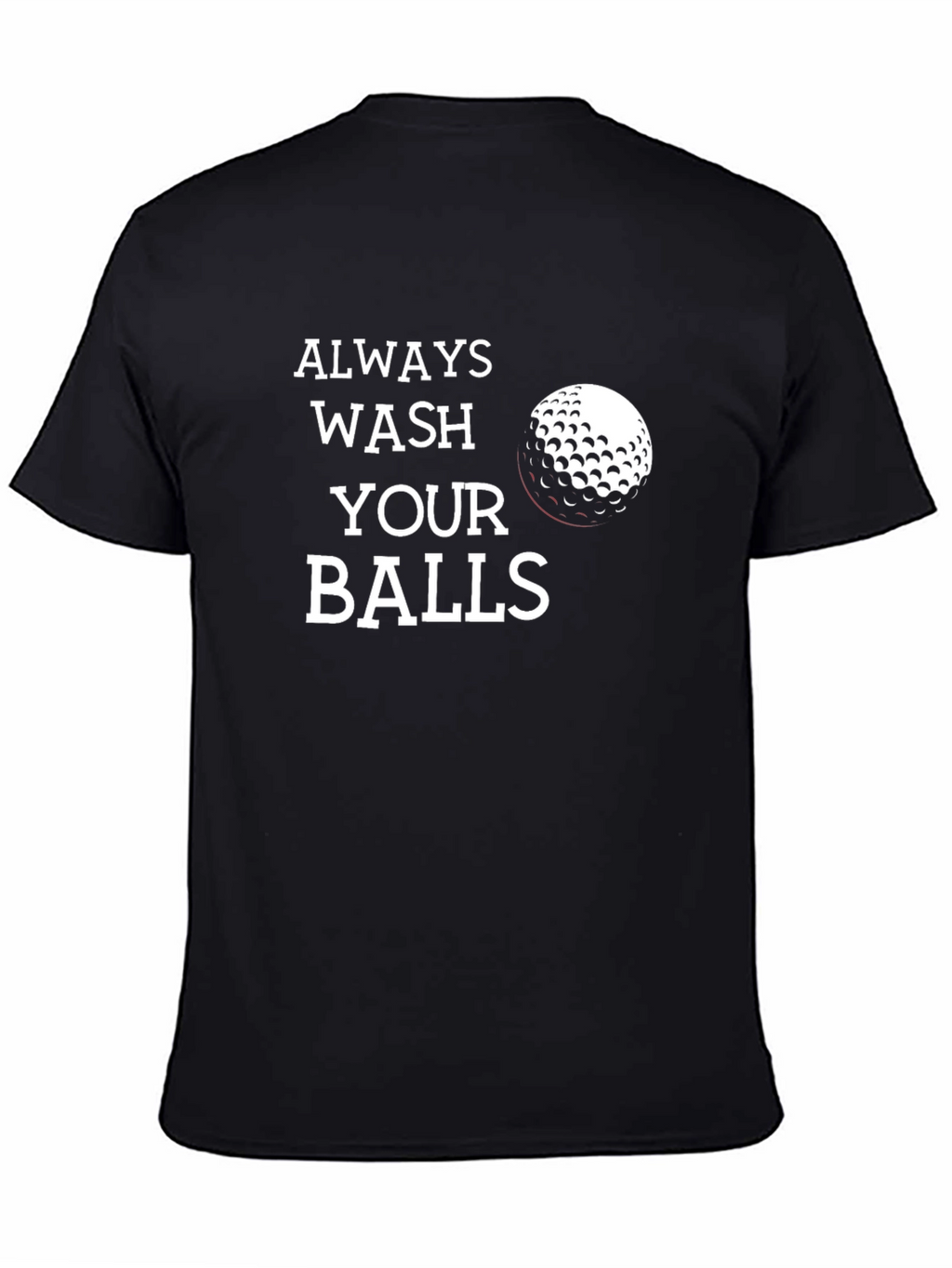 Always Wash Your Balls Funny Golf T-Shirt