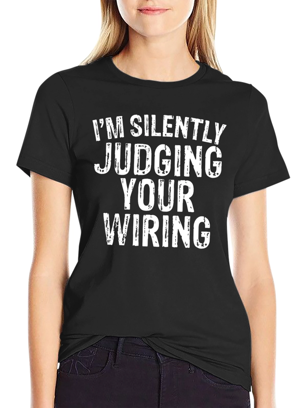 Im Silently Judging Your Wiring Black T-Shirt