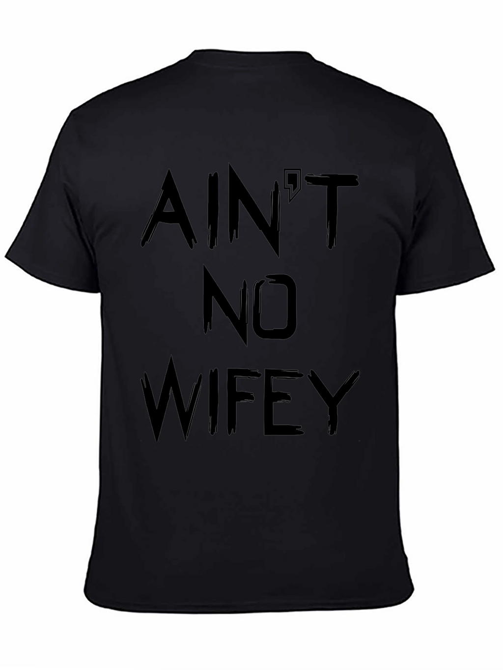 Aint No Wifey Black T-Shirt