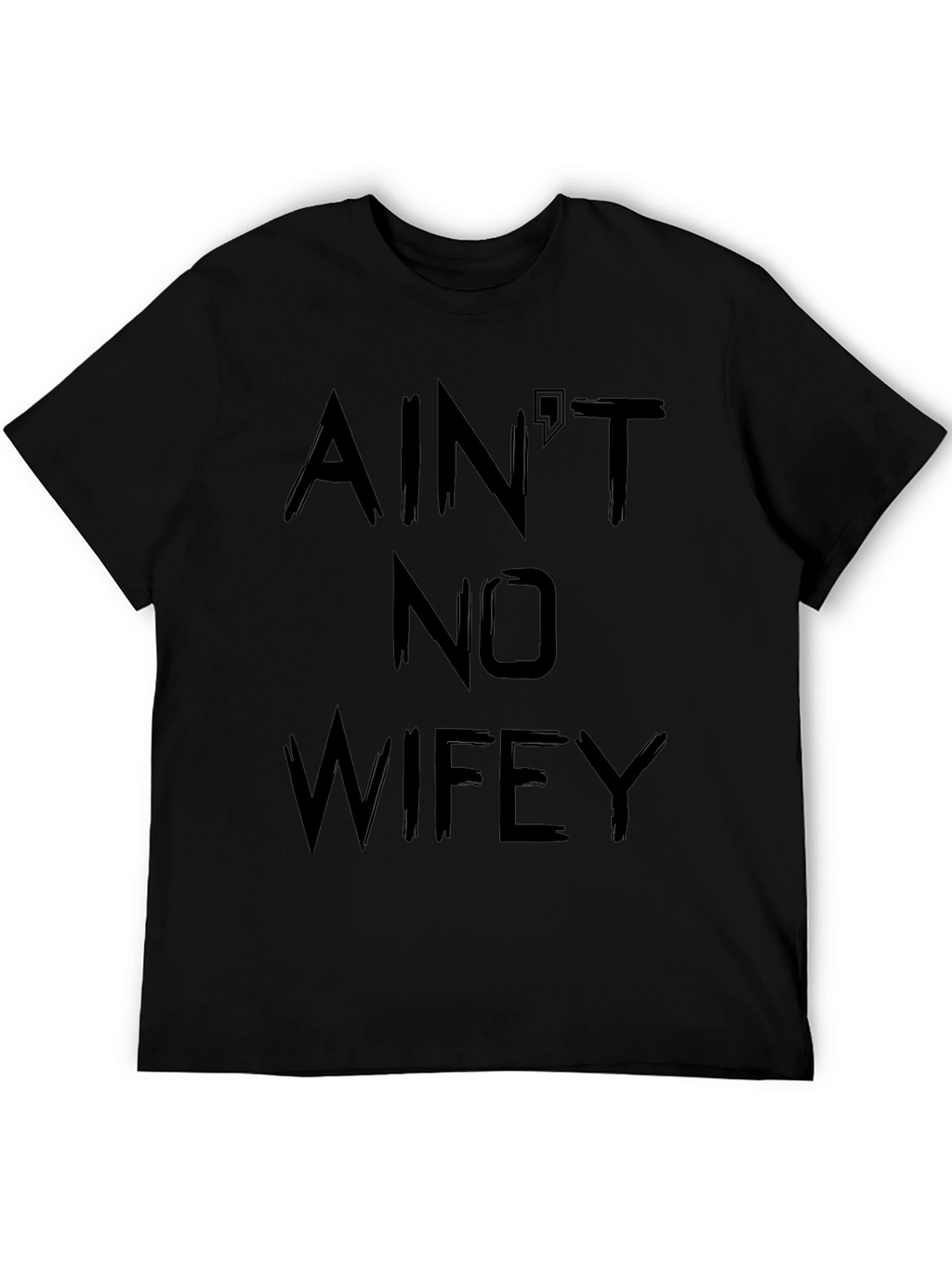 Aint No Wifey Black T-Shirt