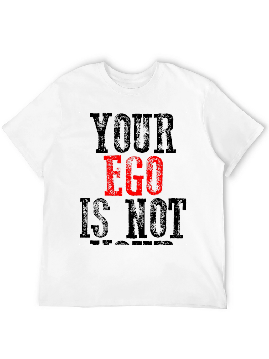 Your Ego Is Not Negotiable Graphic T-Shirt