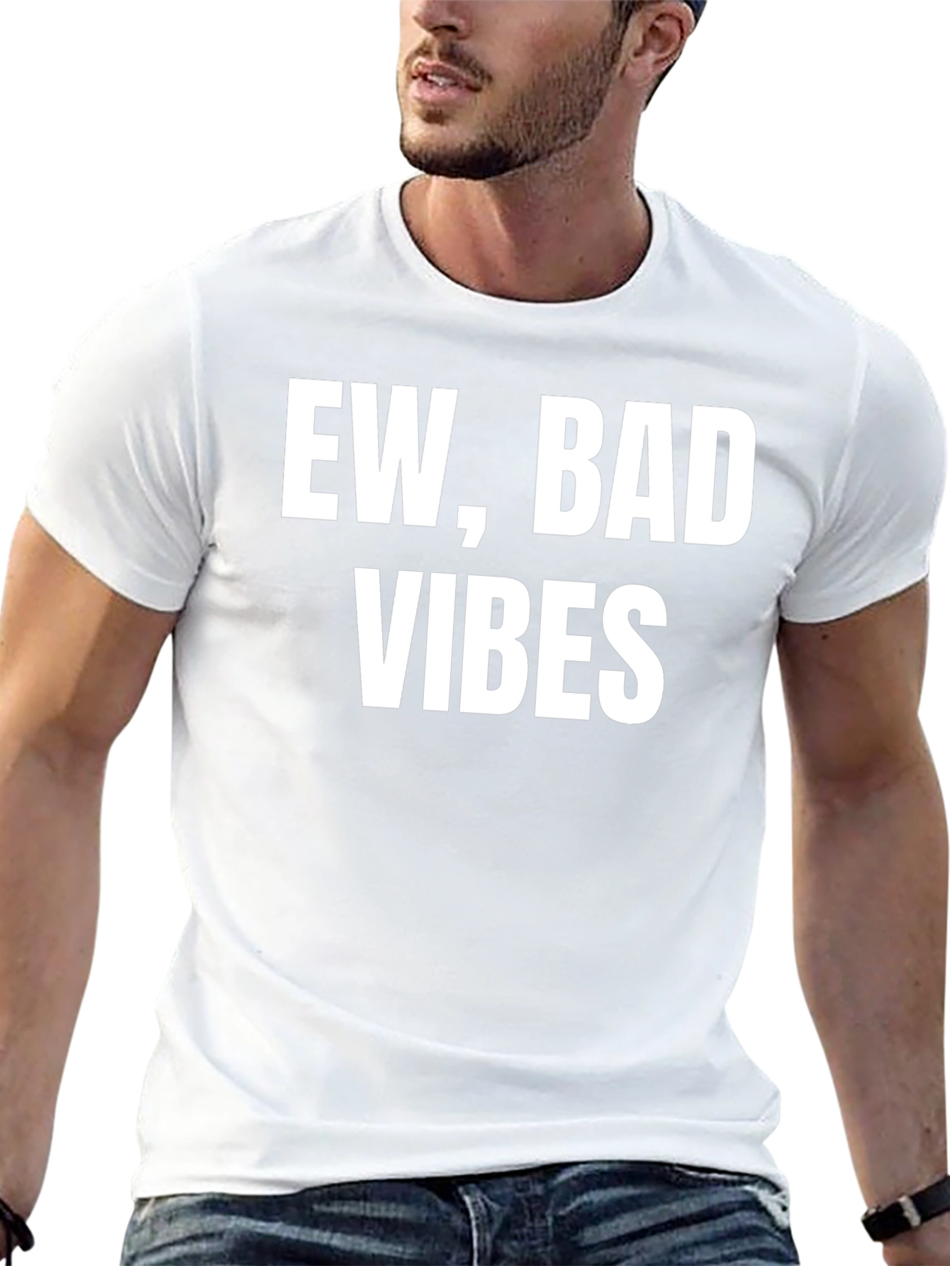 Ew Bad Vibes T-Shirt - Sarcastic Graphic Tee