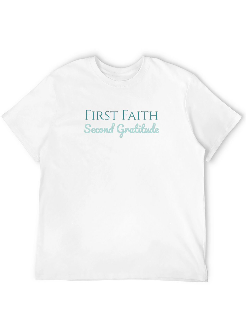 First Faith Second Gratitude Black T-Shirt
