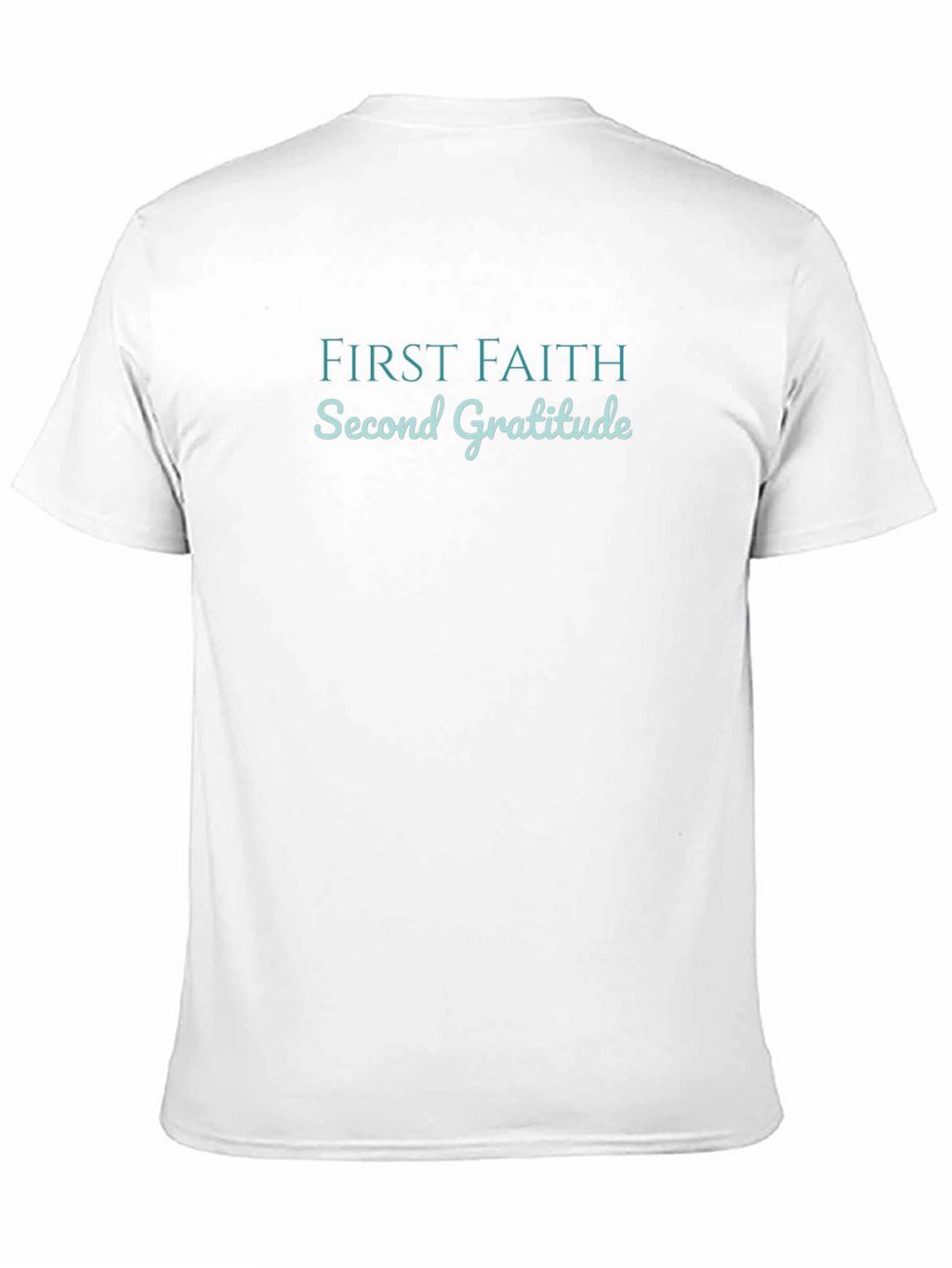 First Faith Second Gratitude Black T-Shirt