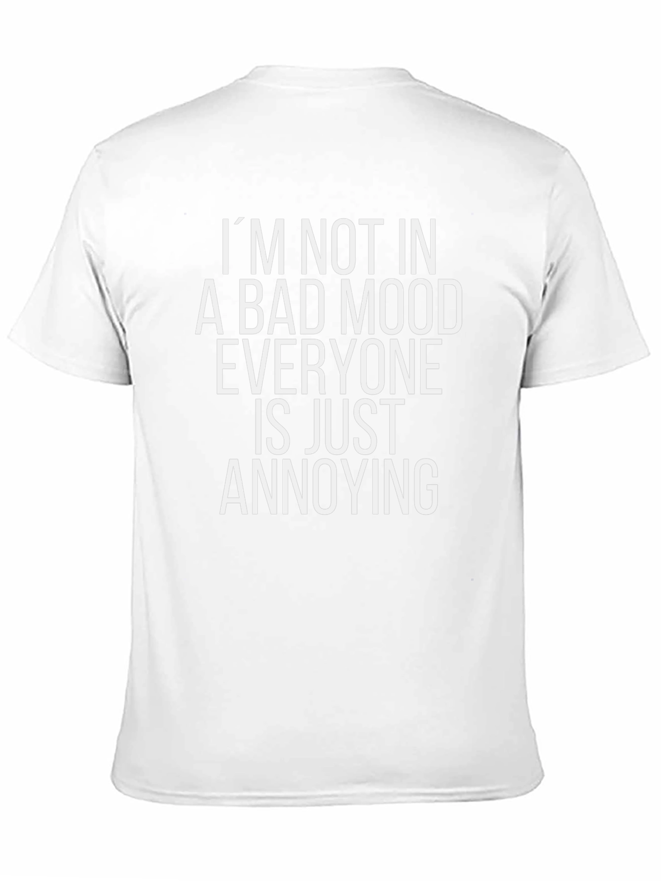 Funny Sarcastic Graphic Tee - Bad Mood Annoying