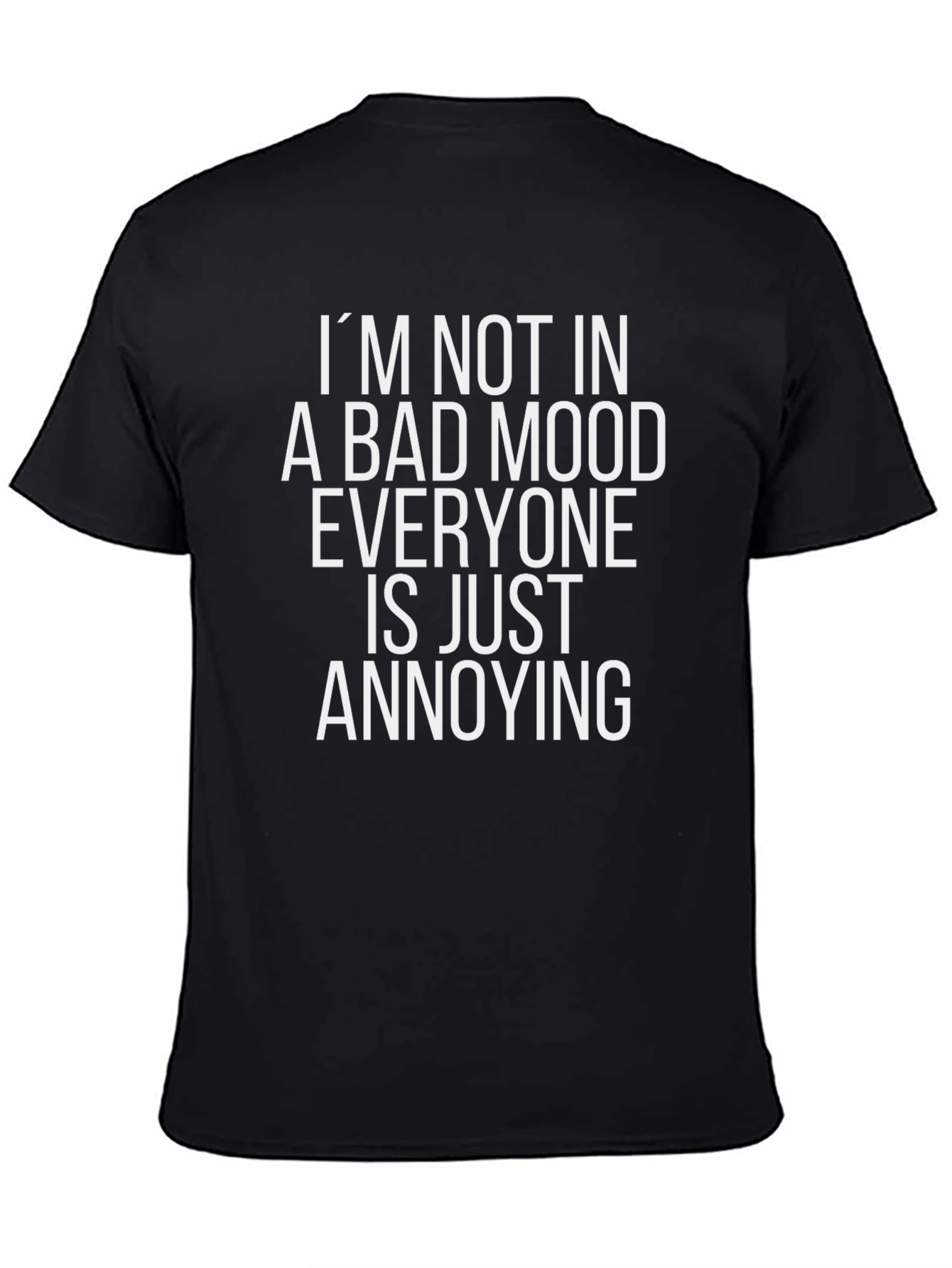 Funny Sarcastic Graphic Tee - Bad Mood Annoying