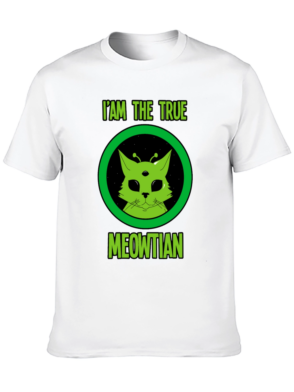 I Am The True Meowtian Alien Cat T-Shirt