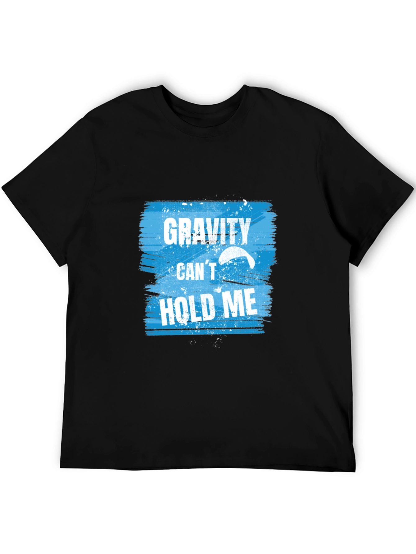 Gravity Cant Hold Me T-Shirt