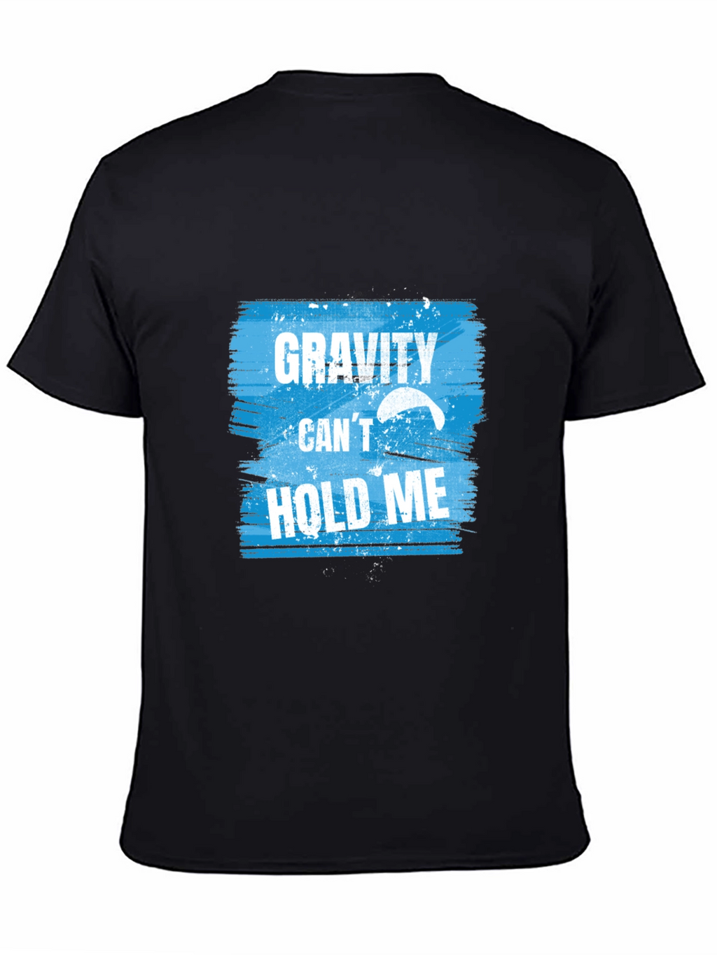 Gravity Cant Hold Me T-Shirt