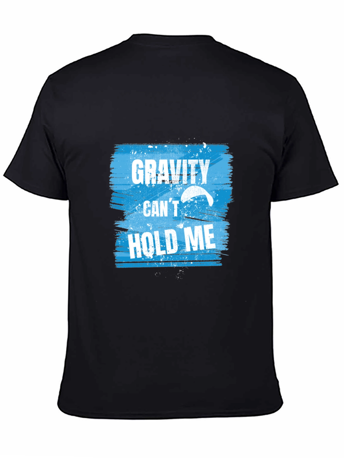 Gravity Cant Hold Me T-Shirt