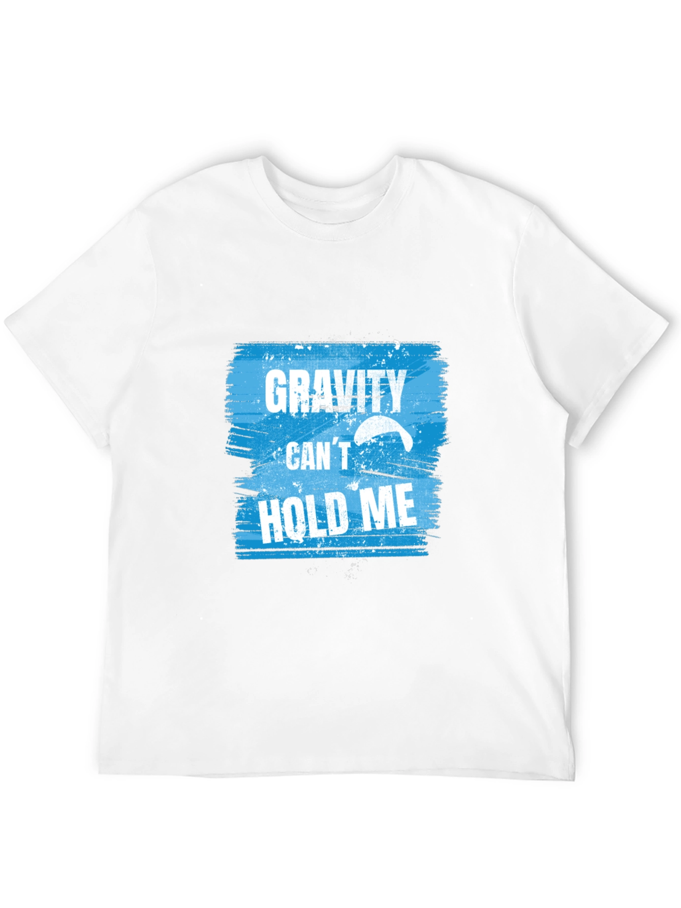 Gravity Cant Hold Me T-Shirt