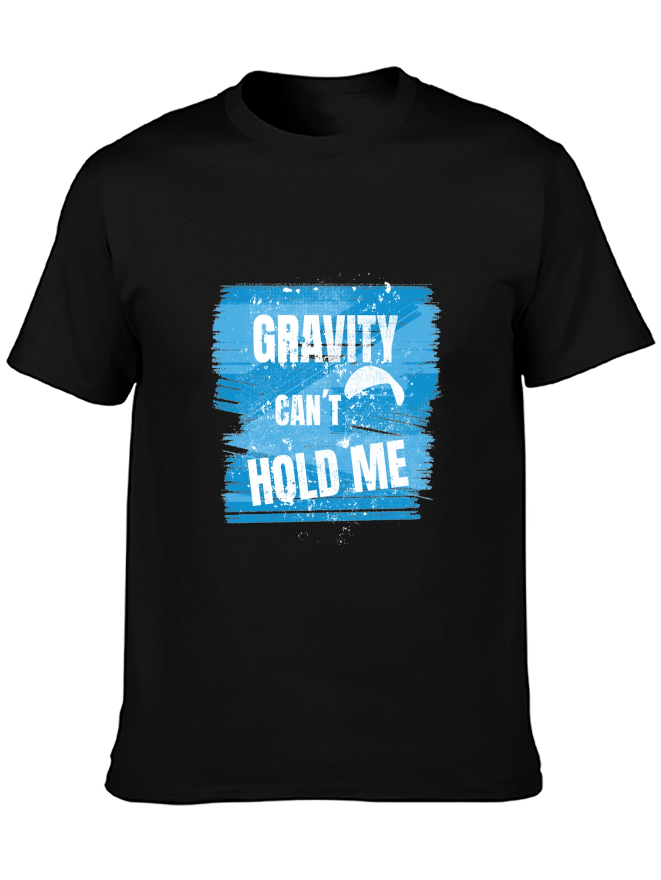 Gravity Cant Hold Me T-Shirt