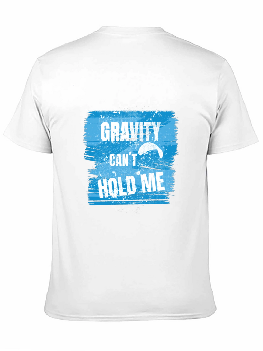 Gravity Cant Hold Me T-Shirt