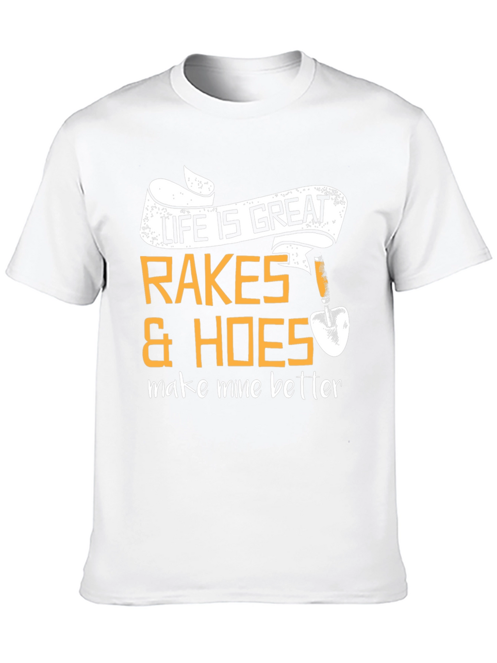 Life is Great Rakes & Hoes Graphic T-Shirt