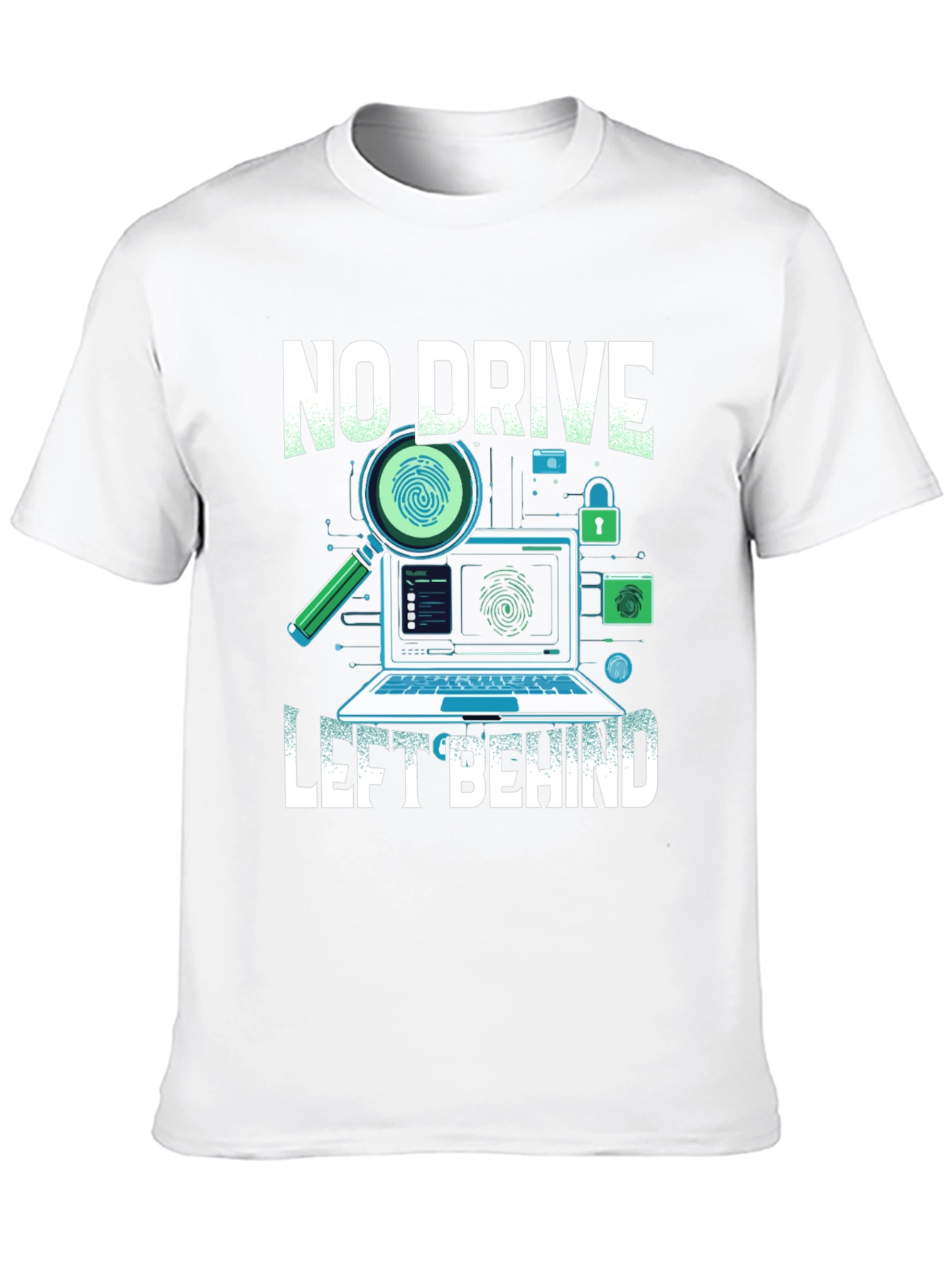 No Drive Left Behind T-Shirt - Cybersecurity Design