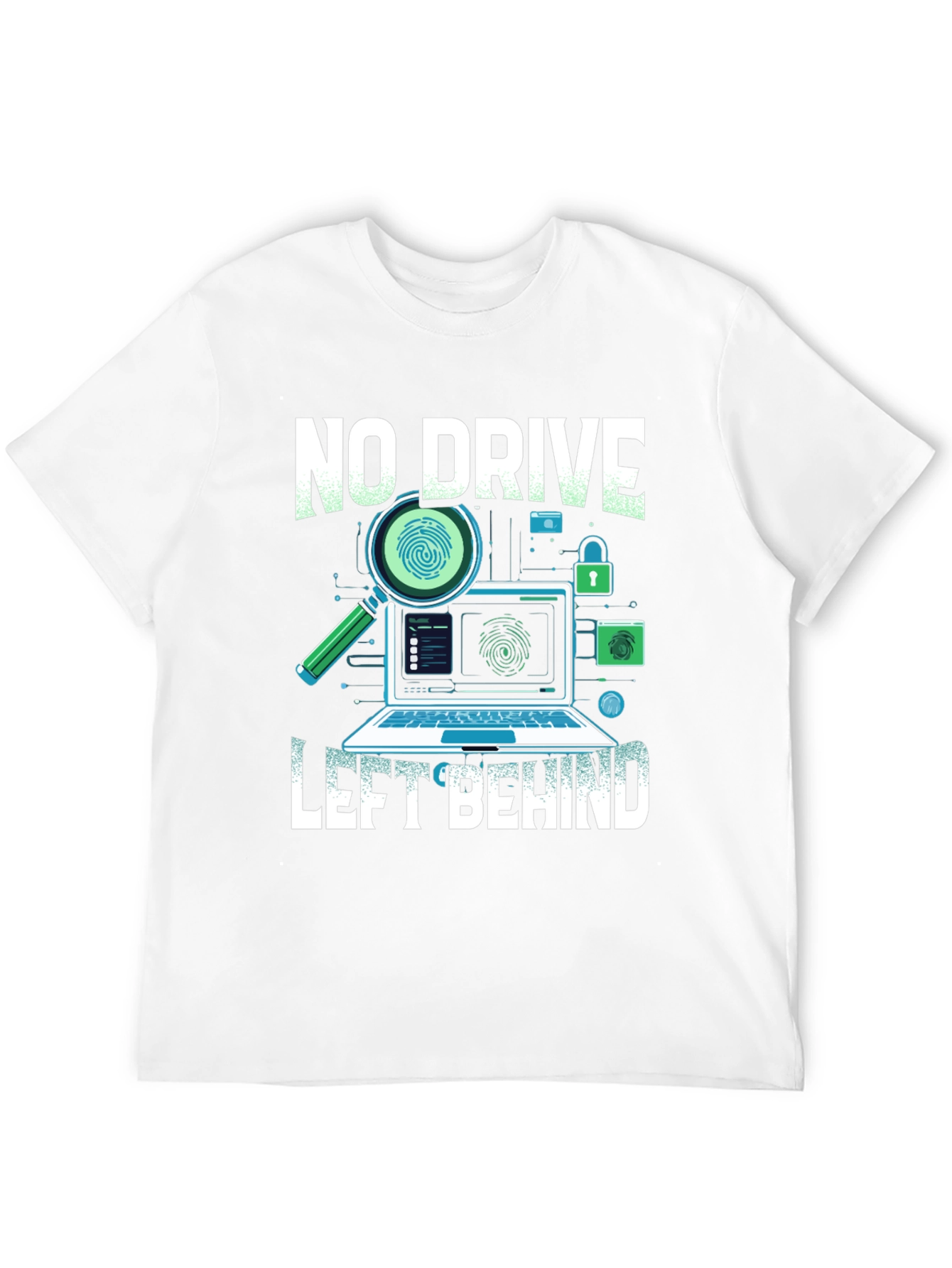 No Drive Left Behind T-Shirt - Cybersecurity Design