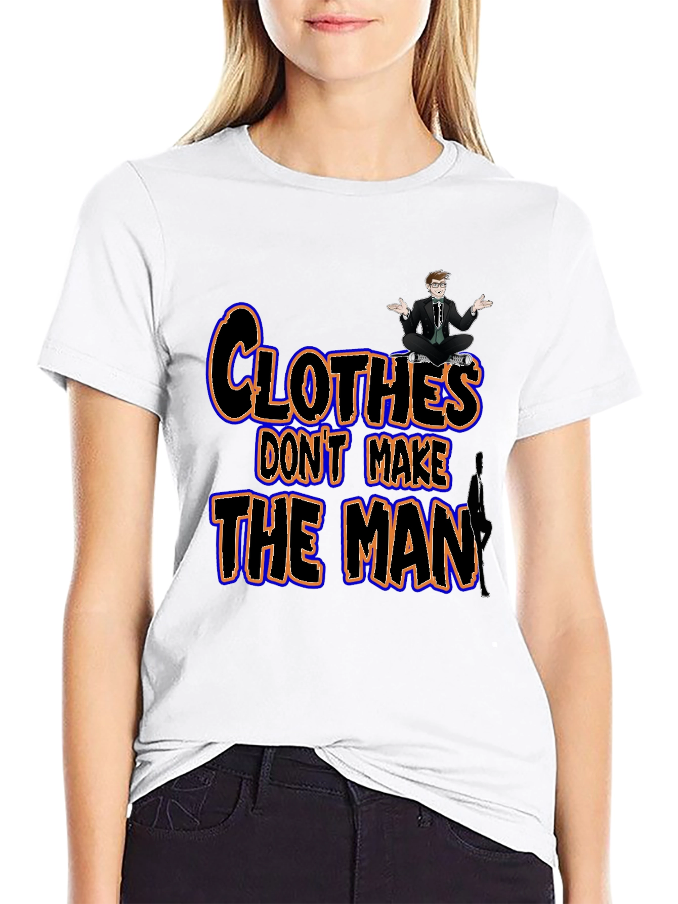 Clothes Dont Make the Man Graphic Tee