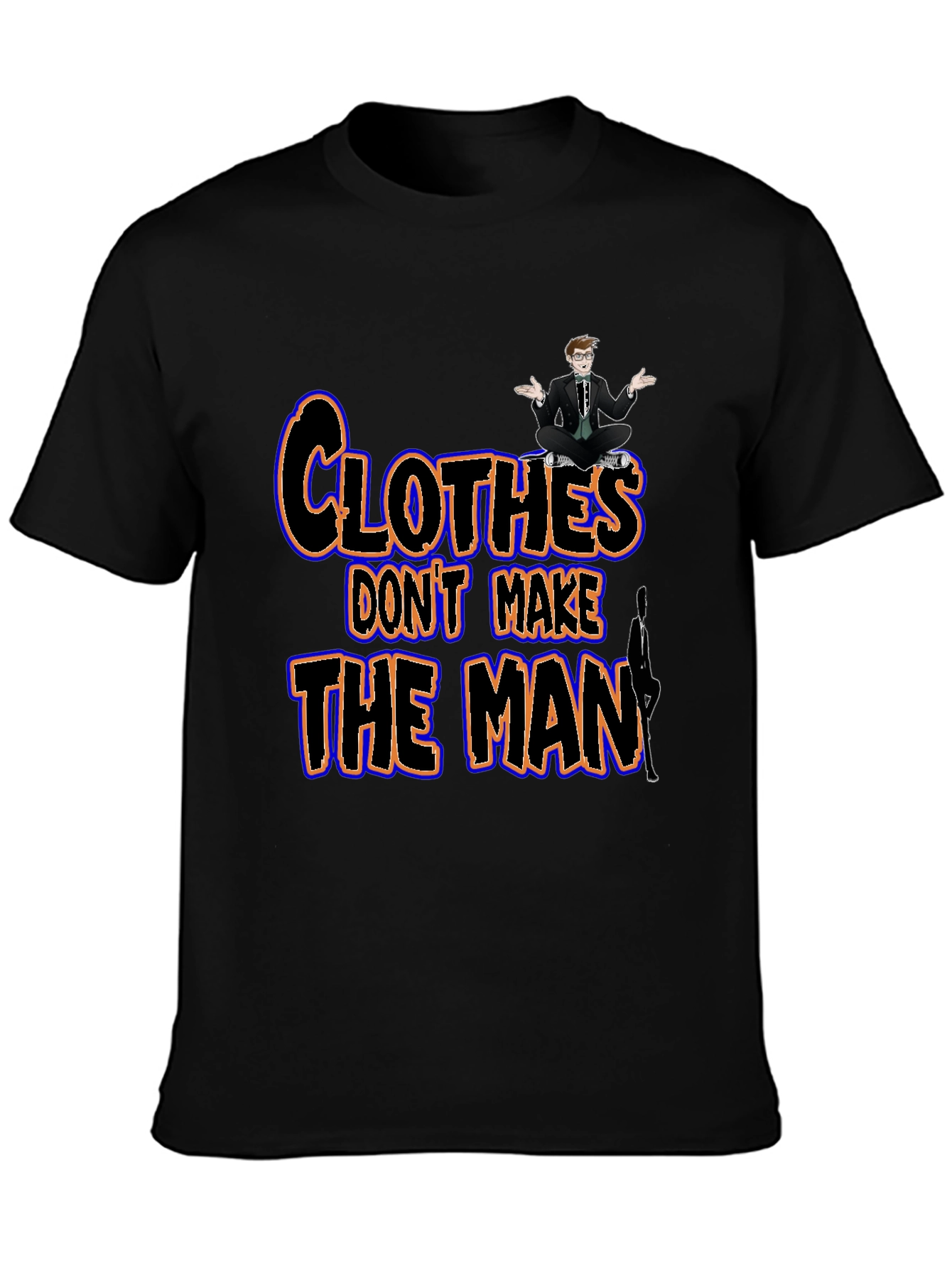 Clothes Dont Make the Man Graphic Tee