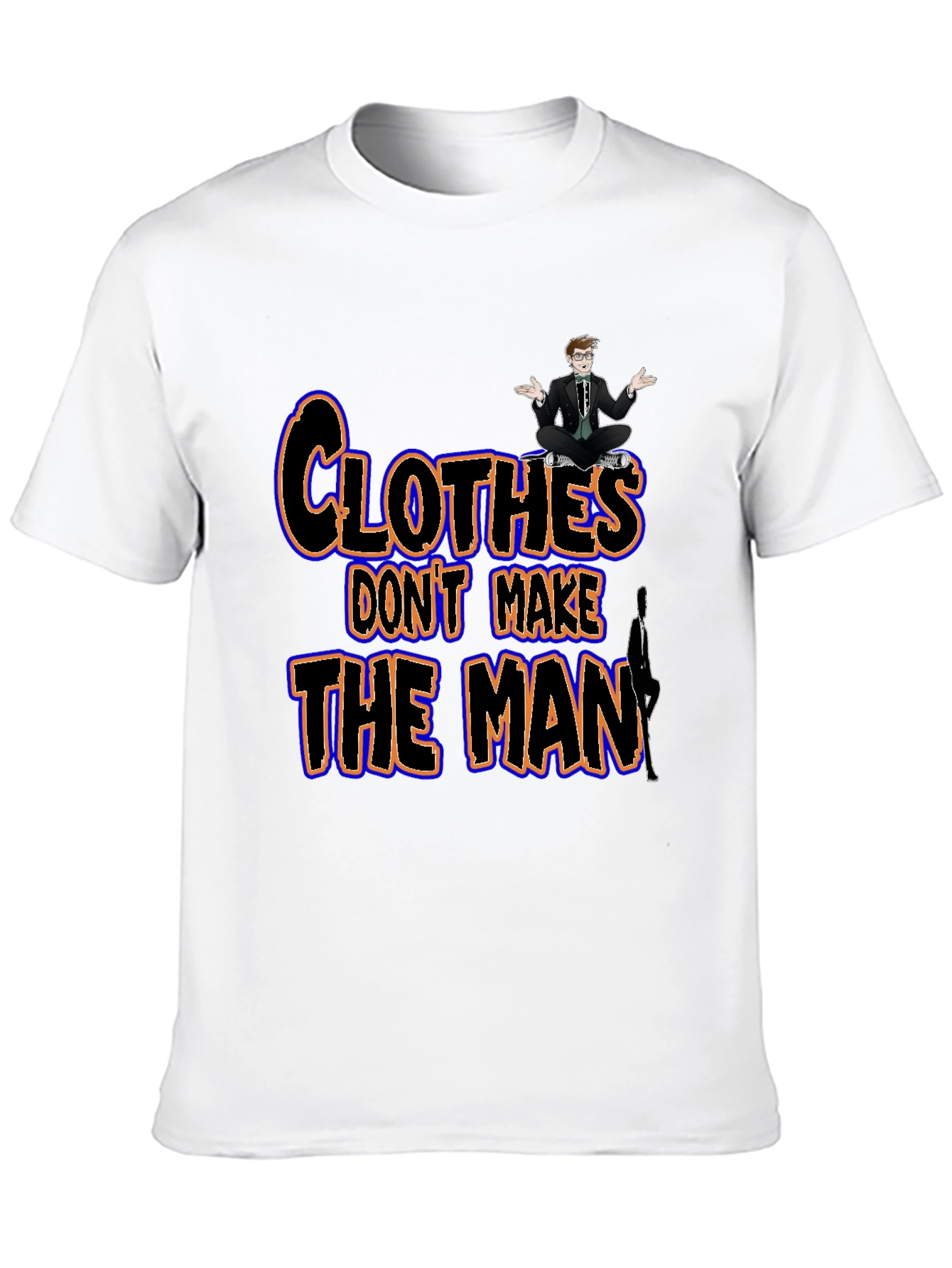Clothes Dont Make the Man Graphic Tee