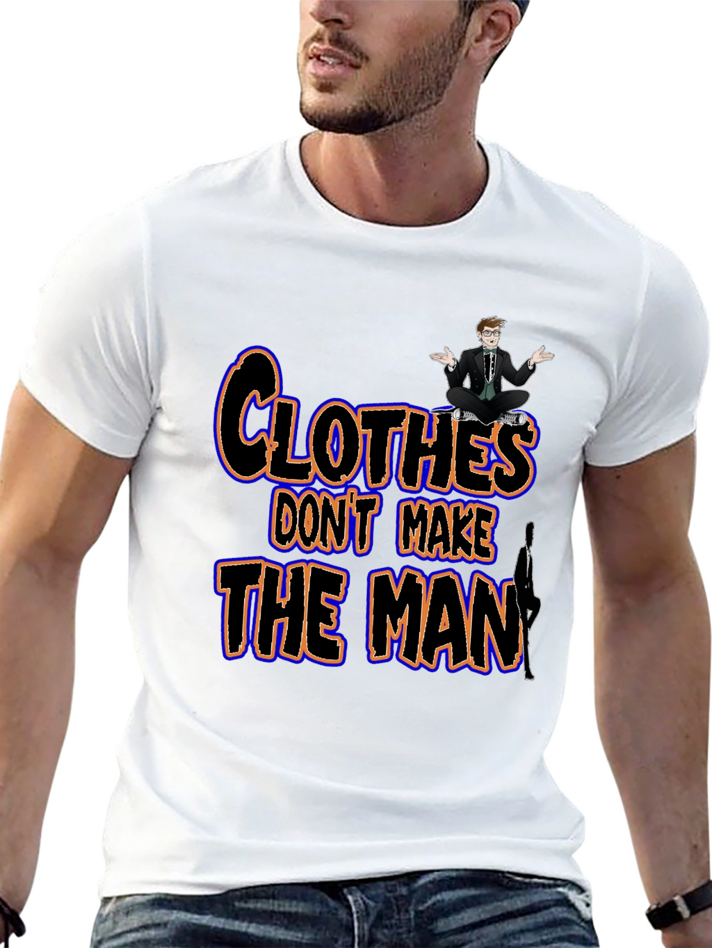Clothes Dont Make the Man Graphic Tee