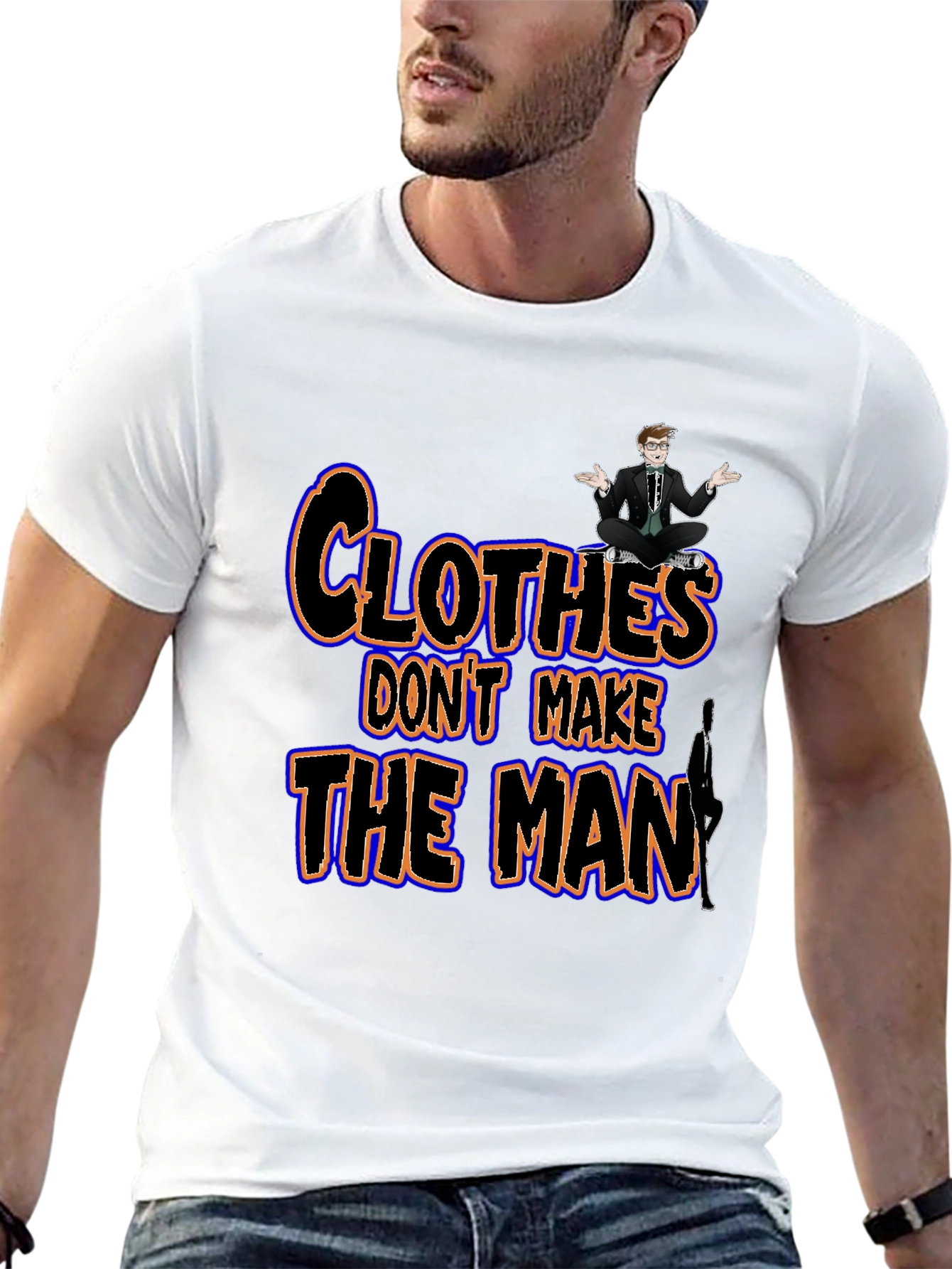 Clothes Dont Make the Man Graphic Tee
