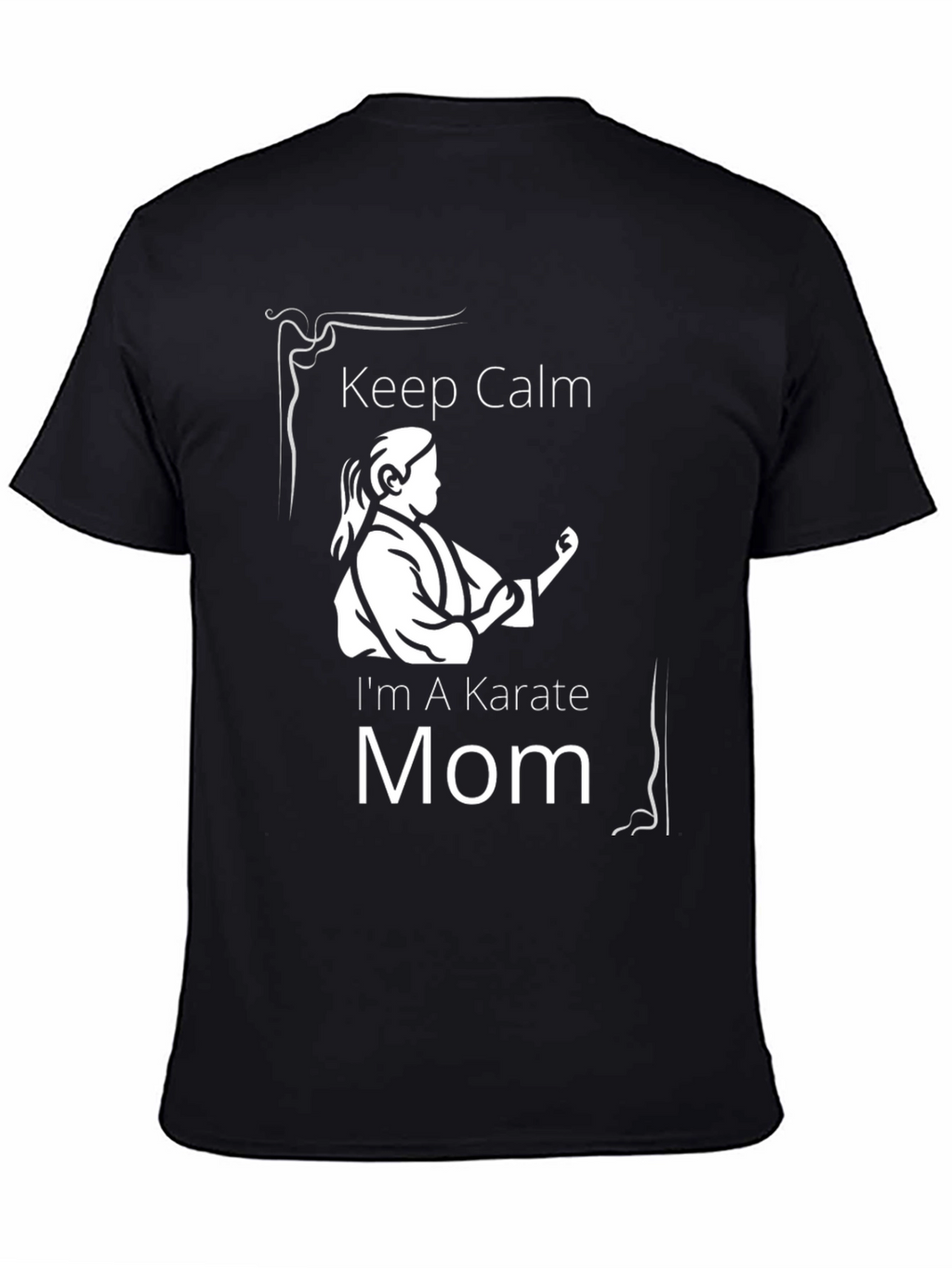 Karate Mom T-Shirt - Keep Calm Martial Arts Tee