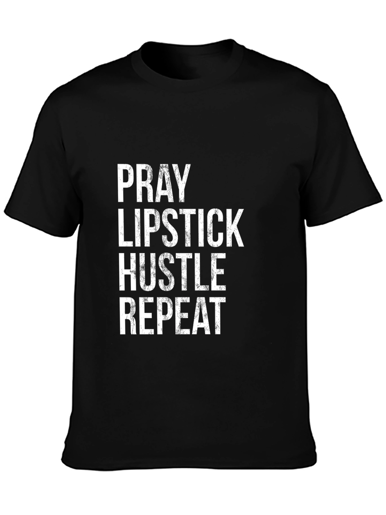 Pray Lipstick Hustle Repeat Black T-Shirt
