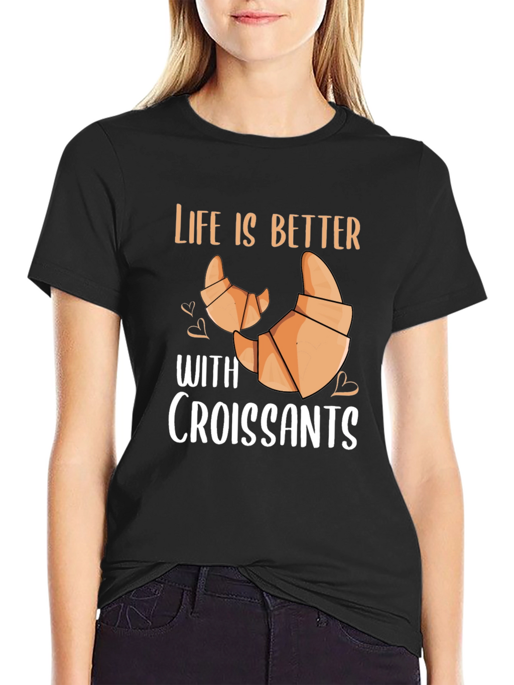 Life is Better With Croissants T-Shirt
