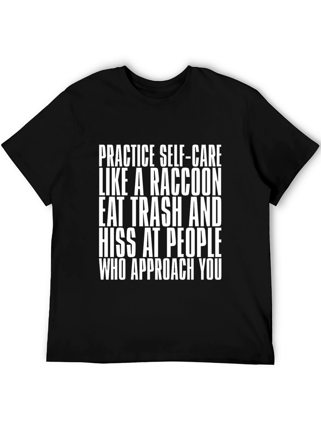 Raccoon Self-Care Humor T-Shirt