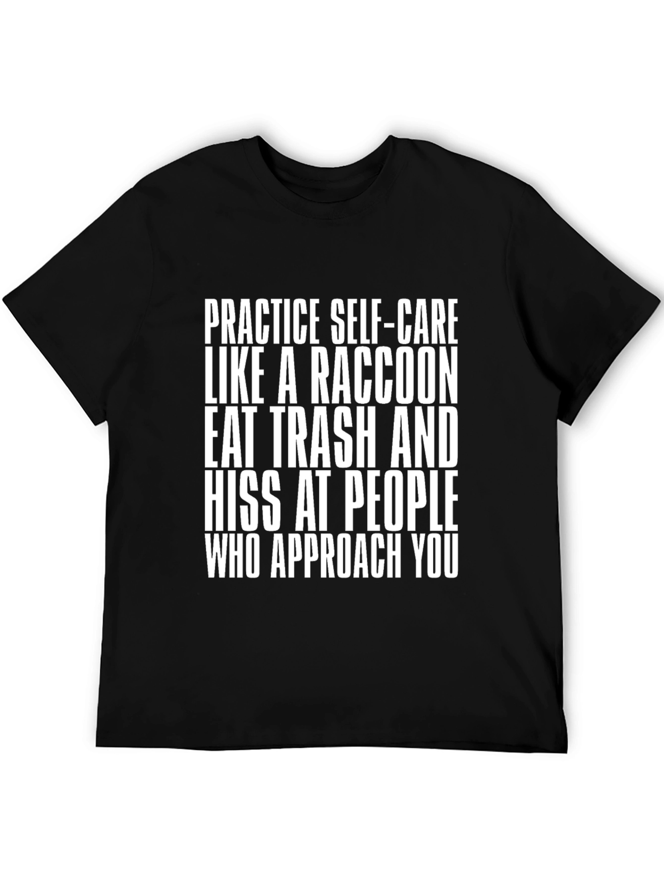 Raccoon Self-Care Humor T-Shirt