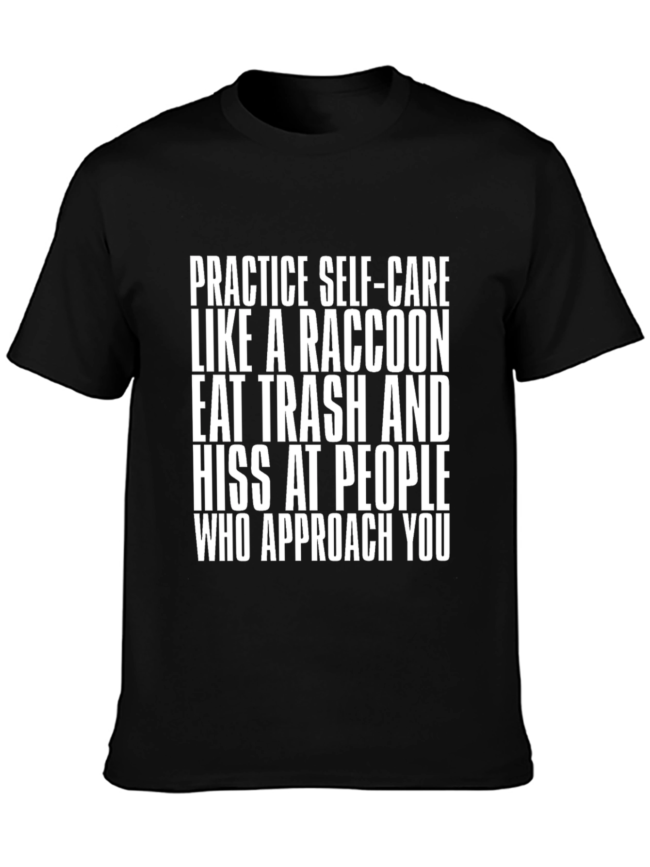 Raccoon Self-Care Humor T-Shirt