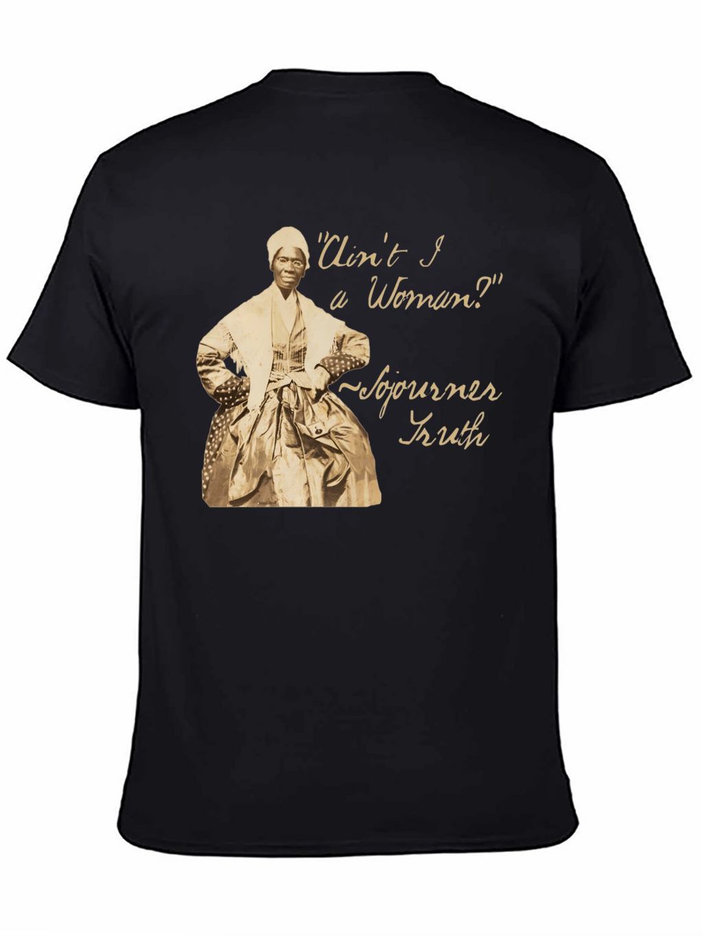 Sojourner Truth T-Shirt - Aint I a Woman?