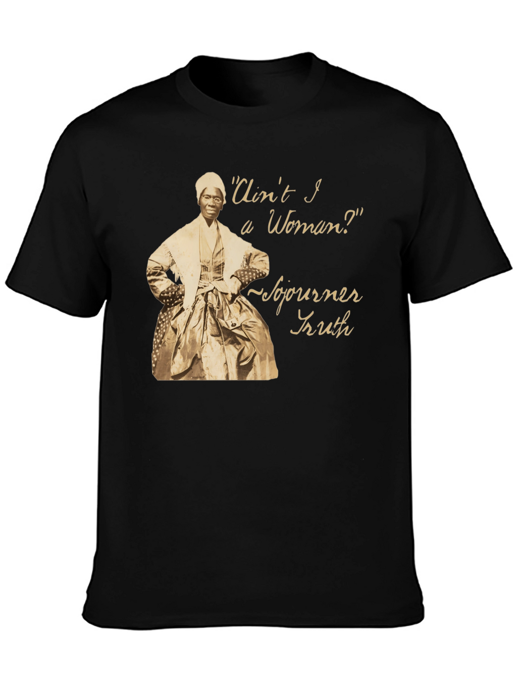 Sojourner Truth T-Shirt - Aint I a Woman?