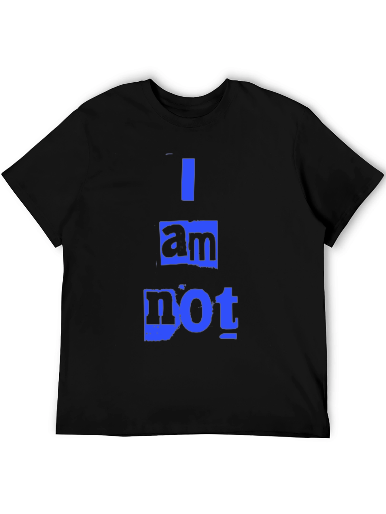 I am NOT T-Shirt