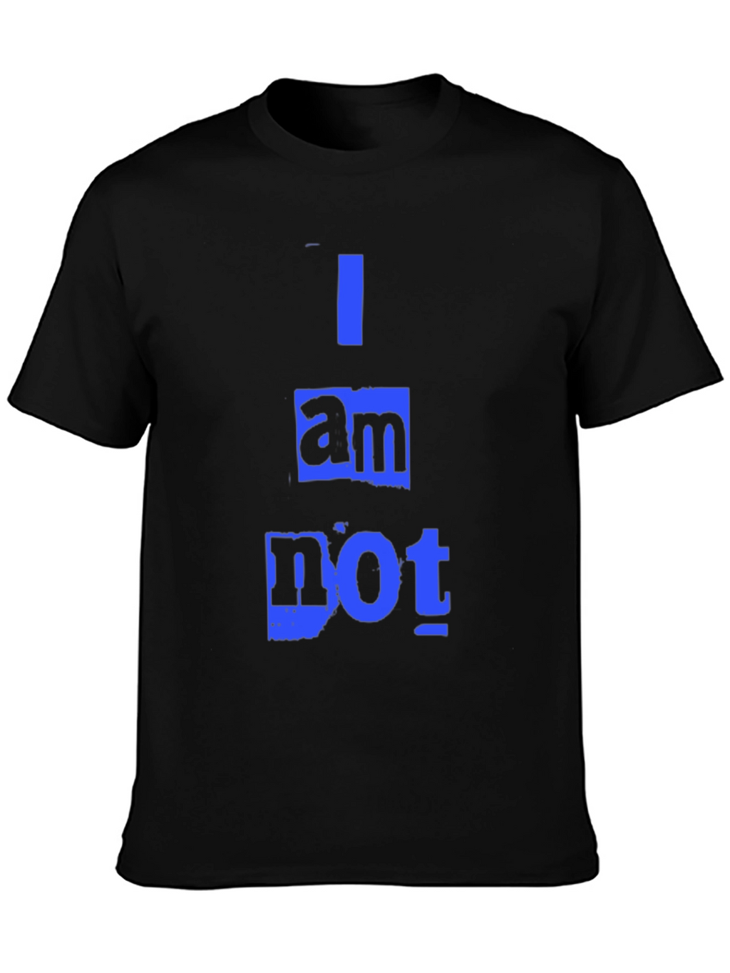 I am NOT T-Shirt