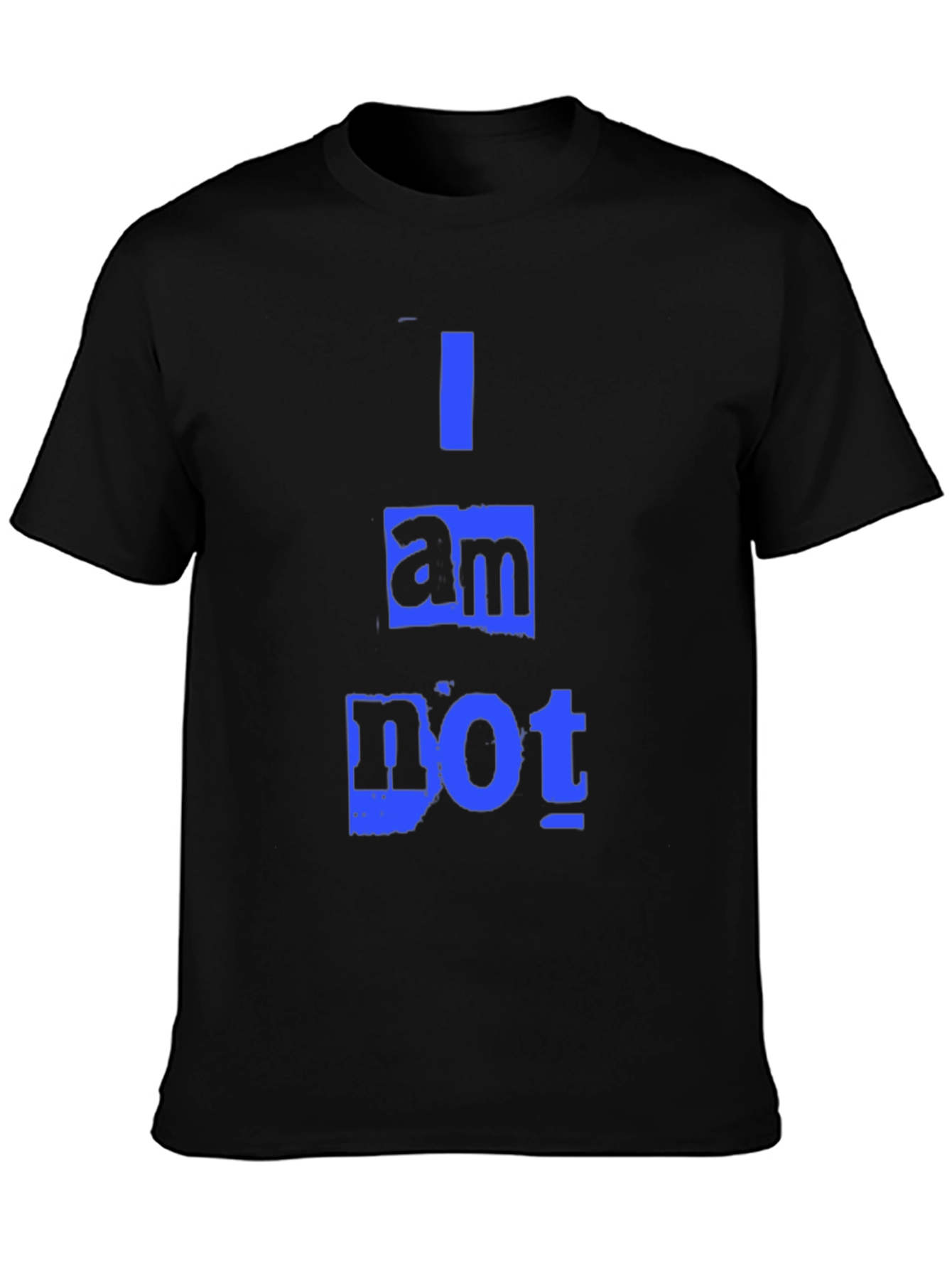I am NOT T-Shirt