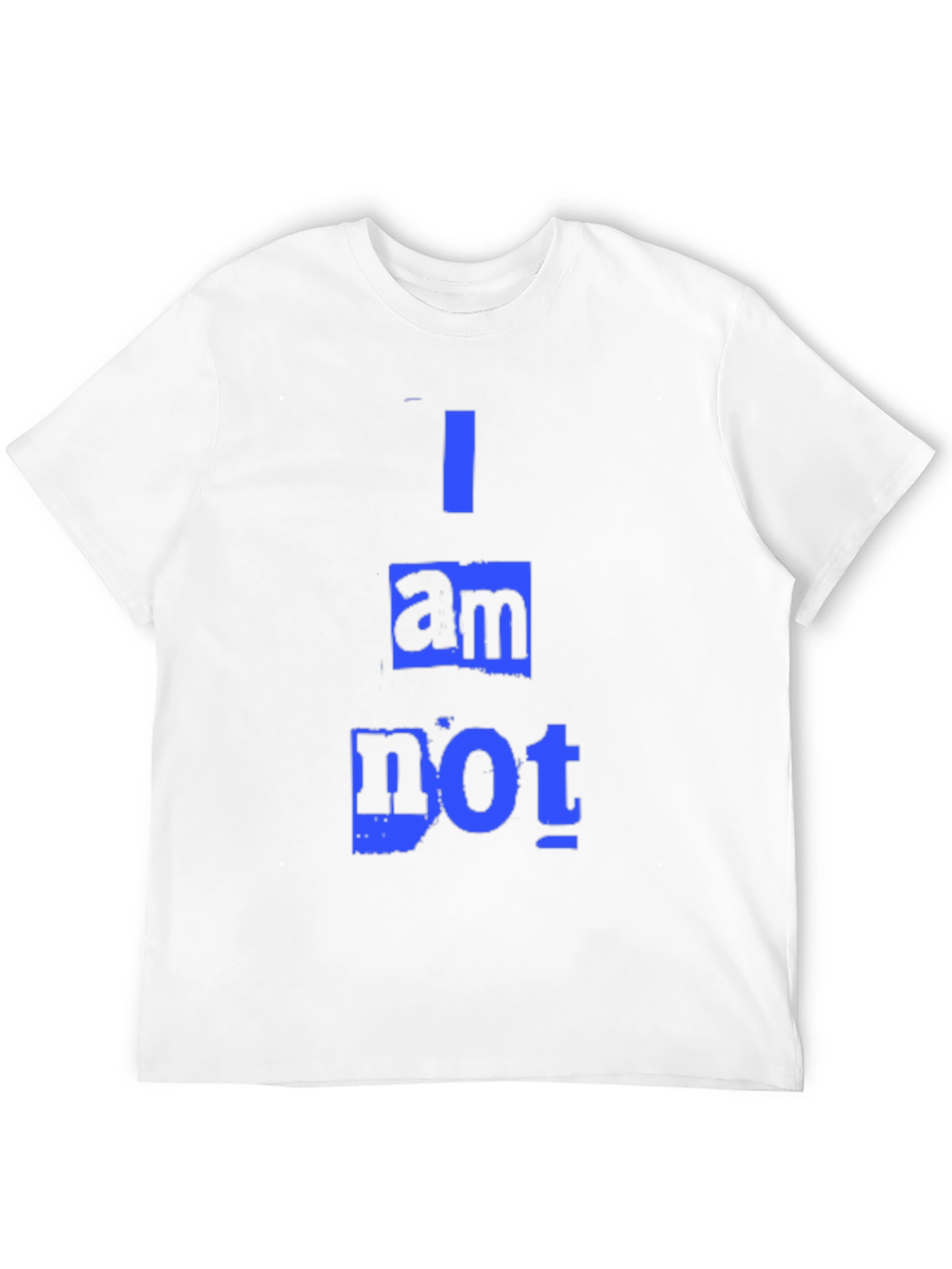 I am NOT T-Shirt