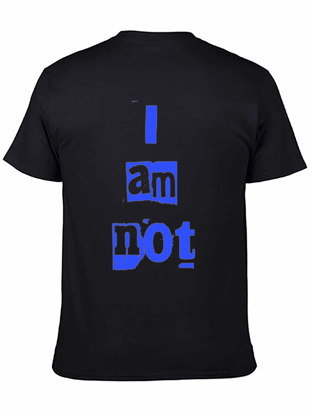 I am NOT T-Shirt