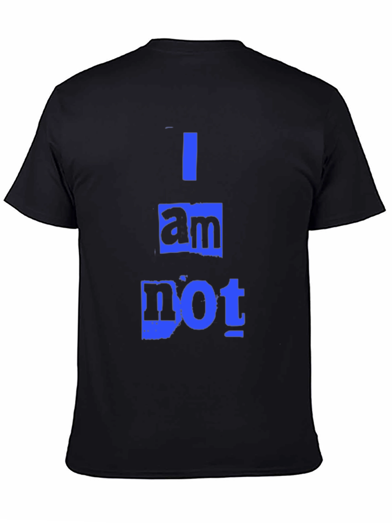 I am NOT T-Shirt