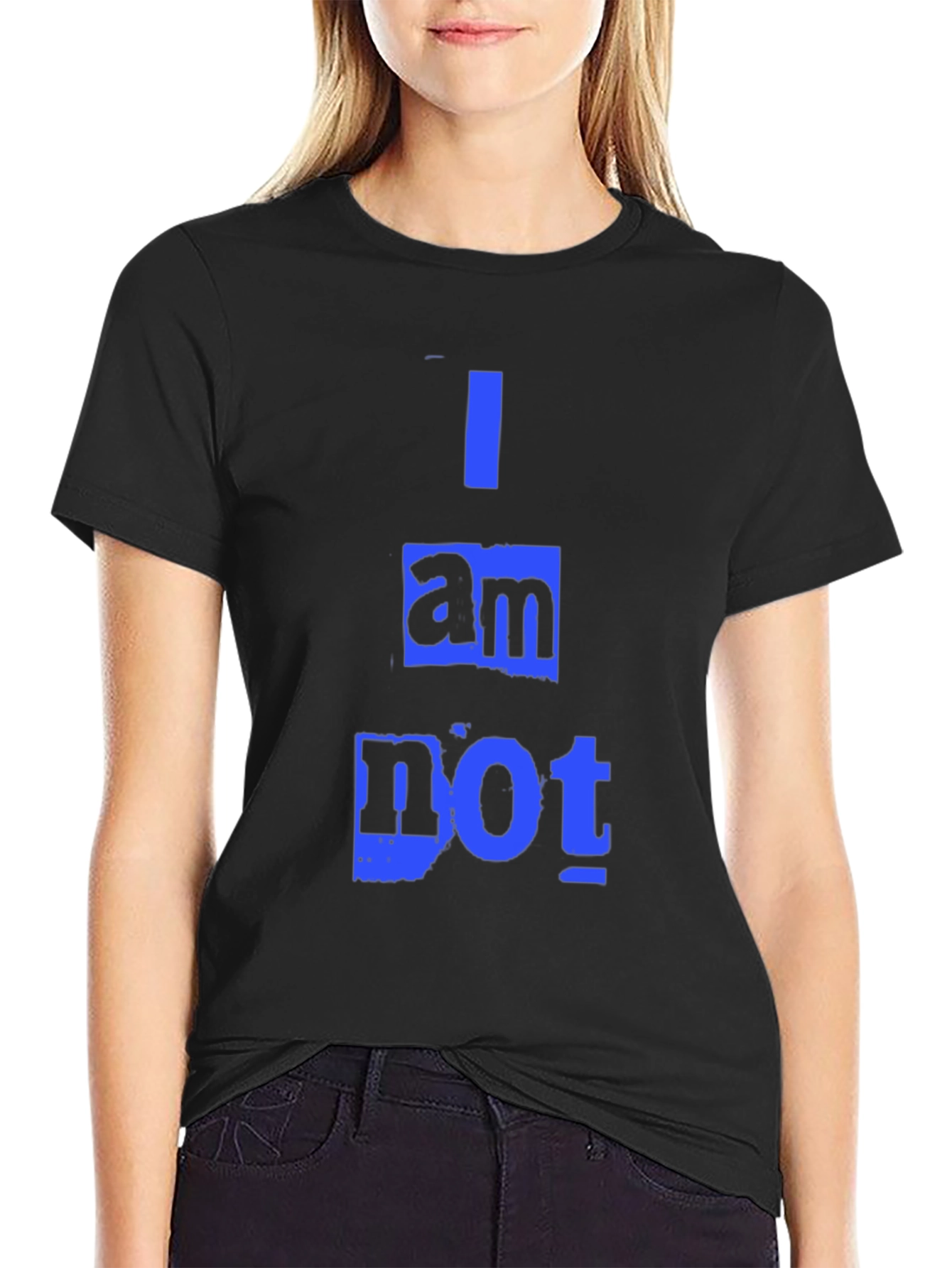 I am NOT T-Shirt