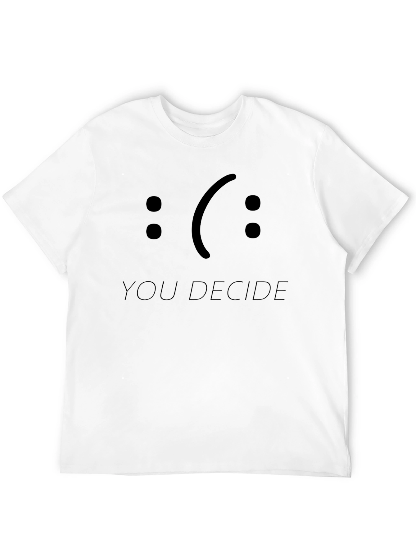You Decide Graphic Tee - Express Your Mood!