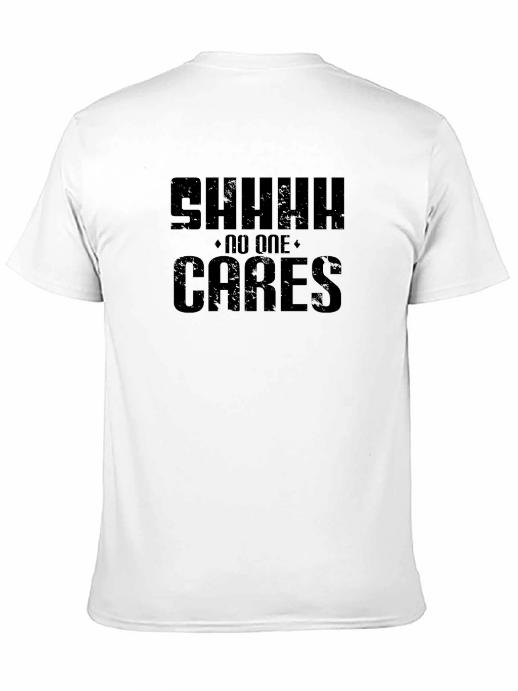 SHHH No One Cares Graphic Tee - Black T-Shirt